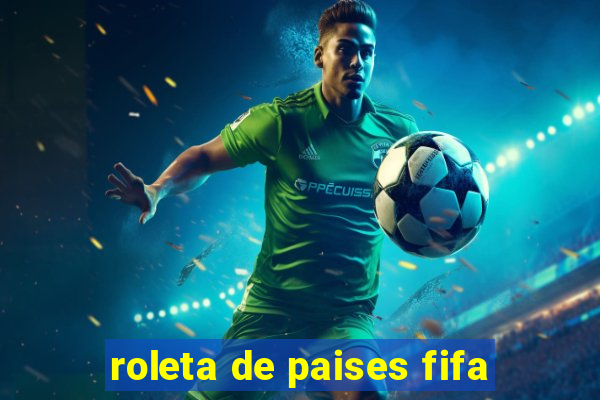 roleta de paises fifa